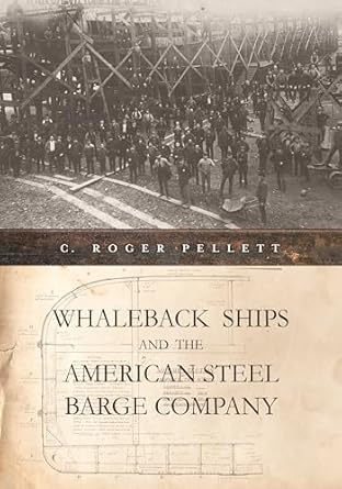 whaleback ships and the american steel barge company 1st edition c roger pellett 0814344763, 978-0814344767