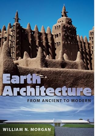 earth architecture from ancient to modern 1st edition william n morgan 0813032075, 978-0813032078