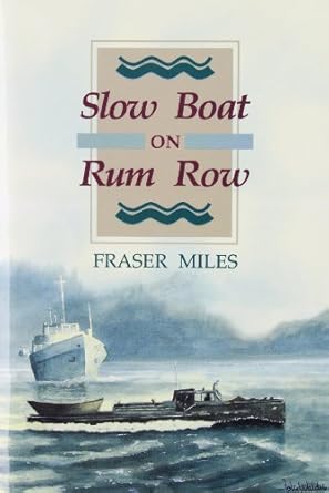 slow boat on rum row 1st edition fraser miles 1550170694, 978-1550170696