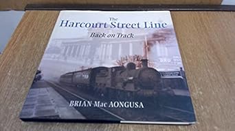 the harcourt street line back on track 1st edition brian mac aongusa 1856079074, 978-1856079075