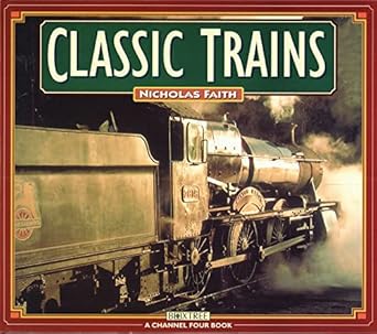 classic trains 1st edition nicholas faith 0752211609, 978-0752211602