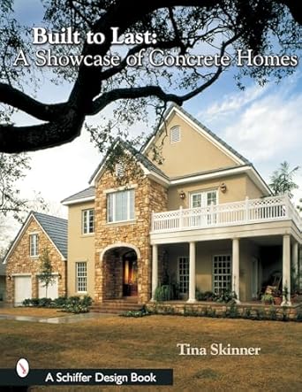 built to last a showcase of concrete homes 1st edition tina skinner 0764316176, 978-0764316173