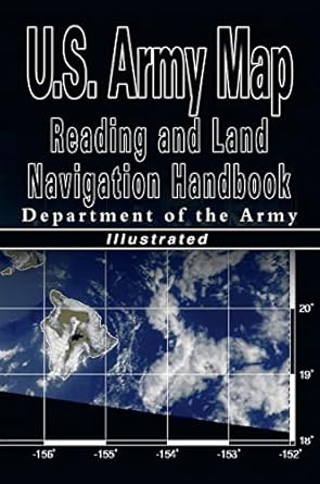 u s army map reading and land navigation handbook illustrated 1st edition u s dept of the army ,department of