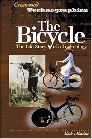 bicycle the life story of a technology 1st edition mark l hineline 0313331278, 978-0313331275