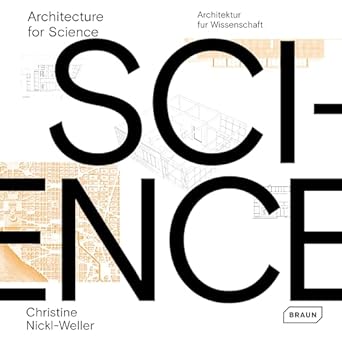 architecture for science 1st edition christine nickl weller ,hans nicki 3037682574, 978-3037682579