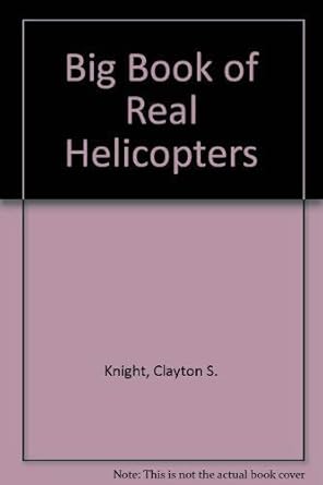 big book of real helicopters 1st edition clayton s knight 0448022532, 978-0448022536