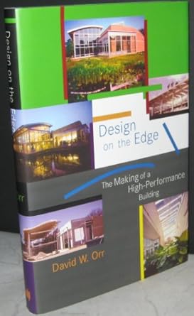 design on the edge the making of a high performance building 1st edition professor of environmental studies