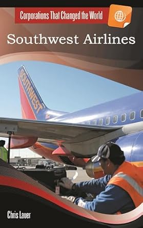 southwest airlines 1st edition chris lauer 0313378630, 978-0313378638