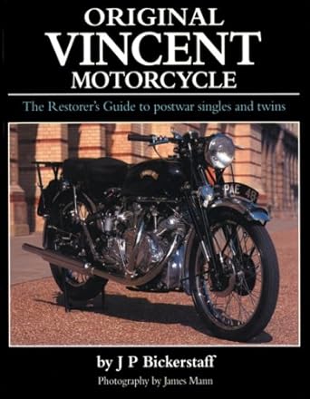 original vincent motorcycle the restorers guide to postwar singles and twins 1st edition j p bickerstaff
