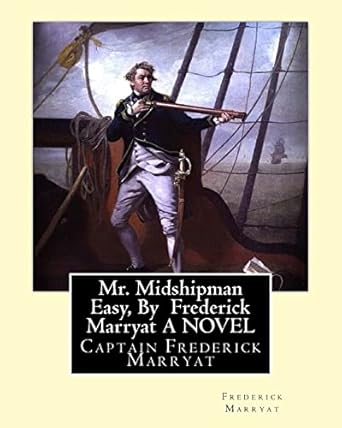 mr midshipman easy by frederick marryat a novel captain frederick marryat 1st edition frederick marryat