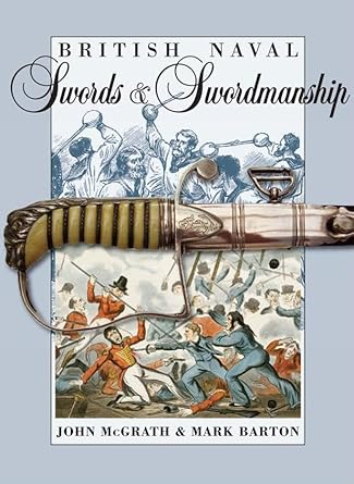 british naval swords and swordsmanship 1st edition mark barton ,john mcgrath 184832135x, 978-1848321359