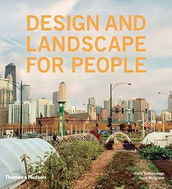 design and landscape for people new approaches to renewal 1st edition clare cumberlidge ,lucy musgrave