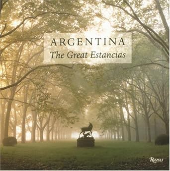 argentina the great estancias 1st edition cesar aira 0847819051, 978-0847819058