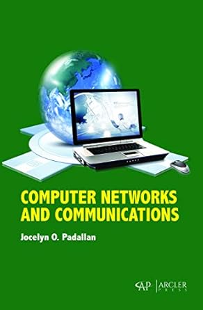 computer networks and communications 1st edition jocelyn o padallan 1773613847, 978-1773613840