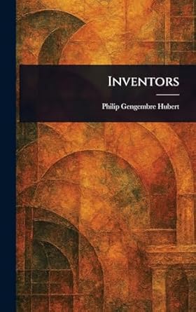 inventors 1st edition philip gengembre hubert 1023323338, 978-1023323338