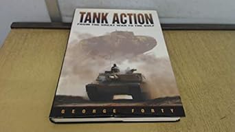 tank action from the great war to the gulf 1st edition george forty 0750904798, 978-0750904797