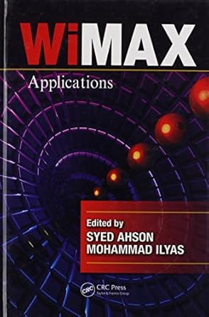 wimax applications 1st edition syed a ahson ,mohammad ilyas 1420045474, 978-1420045475
