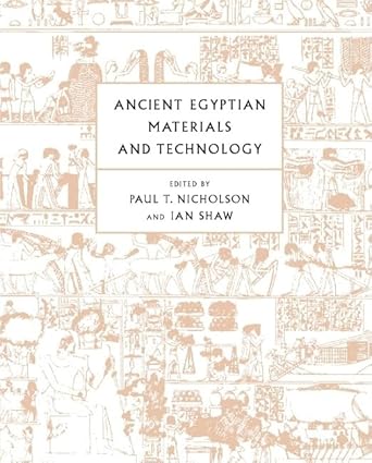 ancient egyptian materials and technology 1st edition paul t nicholson ,ian shaw 0521452570, 978-0521452571