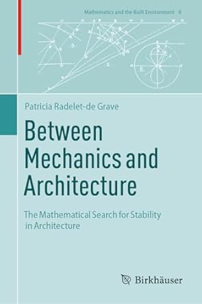 between mechanics and architecture the mathematical search for stability in architecture 1st edition patricia