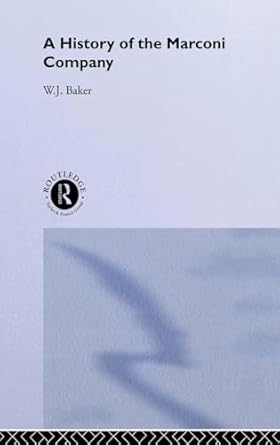 a history of the marconi company 1874 1965 1st edition w j baker 0415146240, 978-0415146241