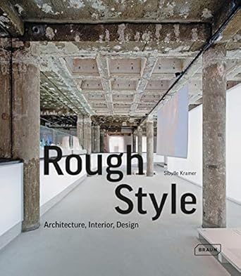 rough style architecture interior design 1st edition sibylle kramer 3037681950, 978-3037681954