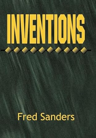 inventions 1st edition fred sanders car 1425909639, 978-1425909635