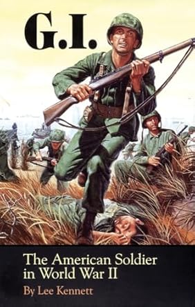g i the american soldier in world war ii 1st edition lee kennett 0806129255, 978-0806129259