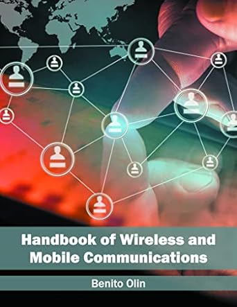 handbook of wireless and mobile communications 1st edition benito olin 1682851303, 978-1682851302