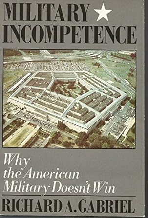military incompetence 1st edition richard a gabriel 0809001667, 978-0809001668