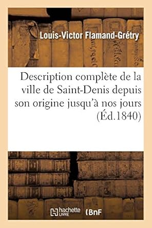 description complete de la ville de saint denis depuis son origine jusqua nos jours de son ancienne abbaye de