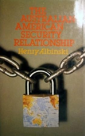 the australian american security relationship in regional and international perspective 1st edition henry