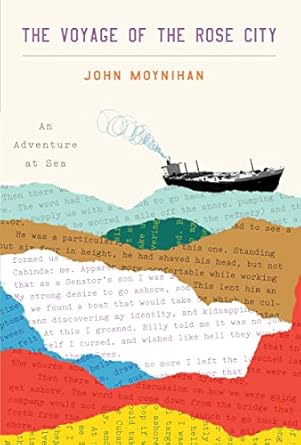 the voyage of the rose city an adventure at sea 1st edition john moynihan 0812982436, 978-0812982435