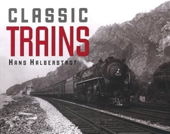 classic trains 1st edition hans halberstadt 1586631101, 978-1586631109