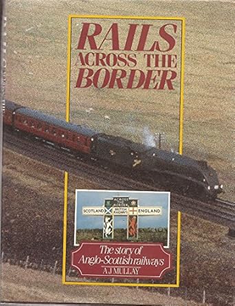 rails across the border the story of anglo scottish railways 1st edition a j mullay 1852601868, 978-1852601867