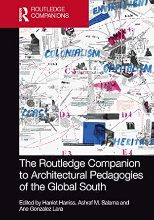 the routledge companion to architectural pedagogies of the global south 1st edition harriet harriss ,ashraf m