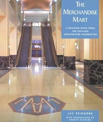 the merchandise mart 1st edition jay pridmore ,hedrich blessing ,chicago architecture foundation 0764924974,