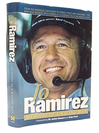 jo ramirez memoirs of a racing man 1st edition jo ramirez ,jackie stewart ,alain prost 1844252388,