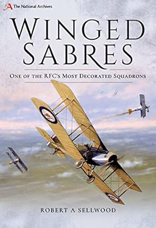 winged sabres one of the rfcs most decorated squadrons 1st edition robert a sellwood 1526729571,