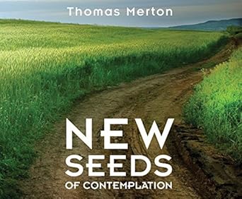 new seeds of contemplation 1st edition thomas merton ,jonathan montaldo ,sue monk kidd 1616368209,