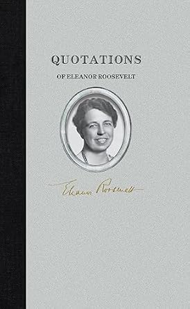 quotations of eleanor roosevelt 1st edition eleanor roosevelt 1557090599, 978-1557090591