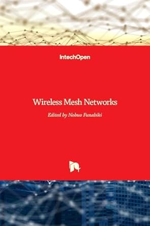 wireless mesh networks 1st edition nobuo funabiki 9533075198, 978-9533075198