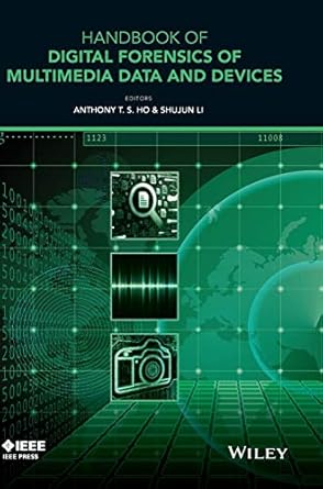 handbook of digital forensics of multimedia data and devices 1st edition anthony t s ho ,shujun li