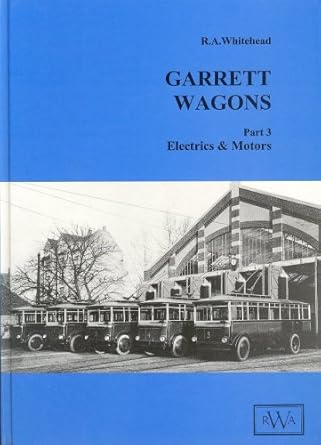 garrett wagons electrics and motors 1st edition r a whitehead 0950829870, 978-0950829876