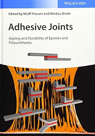 adhesive joints ageing and durability of epoxies and polyurethanes 1st edition wulff possart ,markus brede