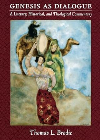 genesis as dialogue a literary historical and theological commentary 1st edition thomas l brodie 0195138368,