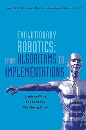evolutionary robotics from algorithms to implementations 1st edition ling feng wang ,kay chen tanchee meng