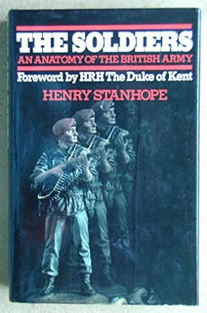 the soldiers an anatomy of the british army 1st edition henry stanhope 0241102731, 978-0241102732