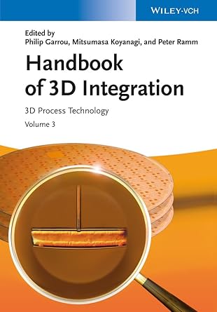 handbook of 3d integration volume 3 3d process technology 1st edition philip garrou ,mitsumasa koyanagi