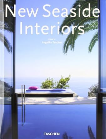 new seaside interiors 1st edition angelika taschen ,ian phillips 3836503875, 978-3836503877