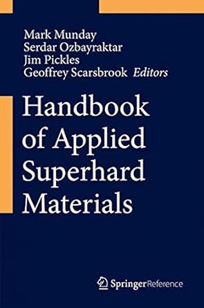 handbook of applied superhard materials 1st edition mark munday ,serdar ozbayraktar ,charles simon james